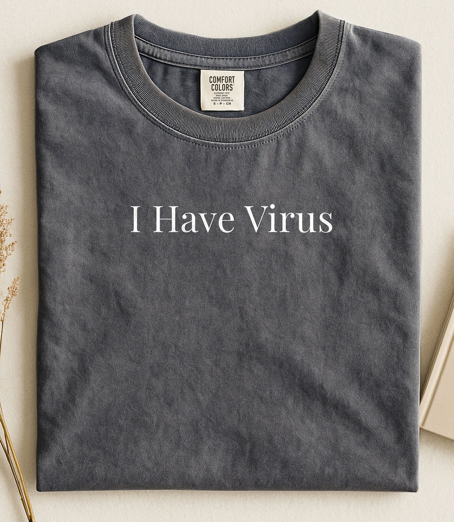 I Have Virus Shirt Funny Meme Tee