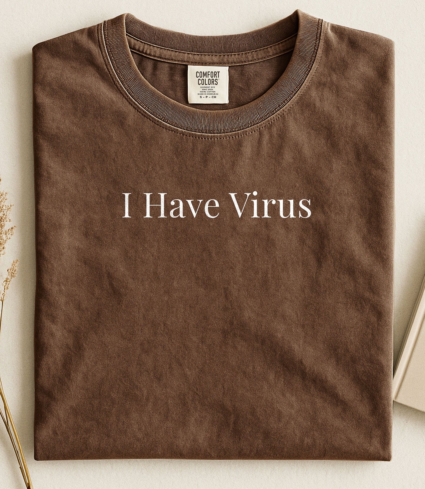 I Have Virus Shirt Funny Meme Tee