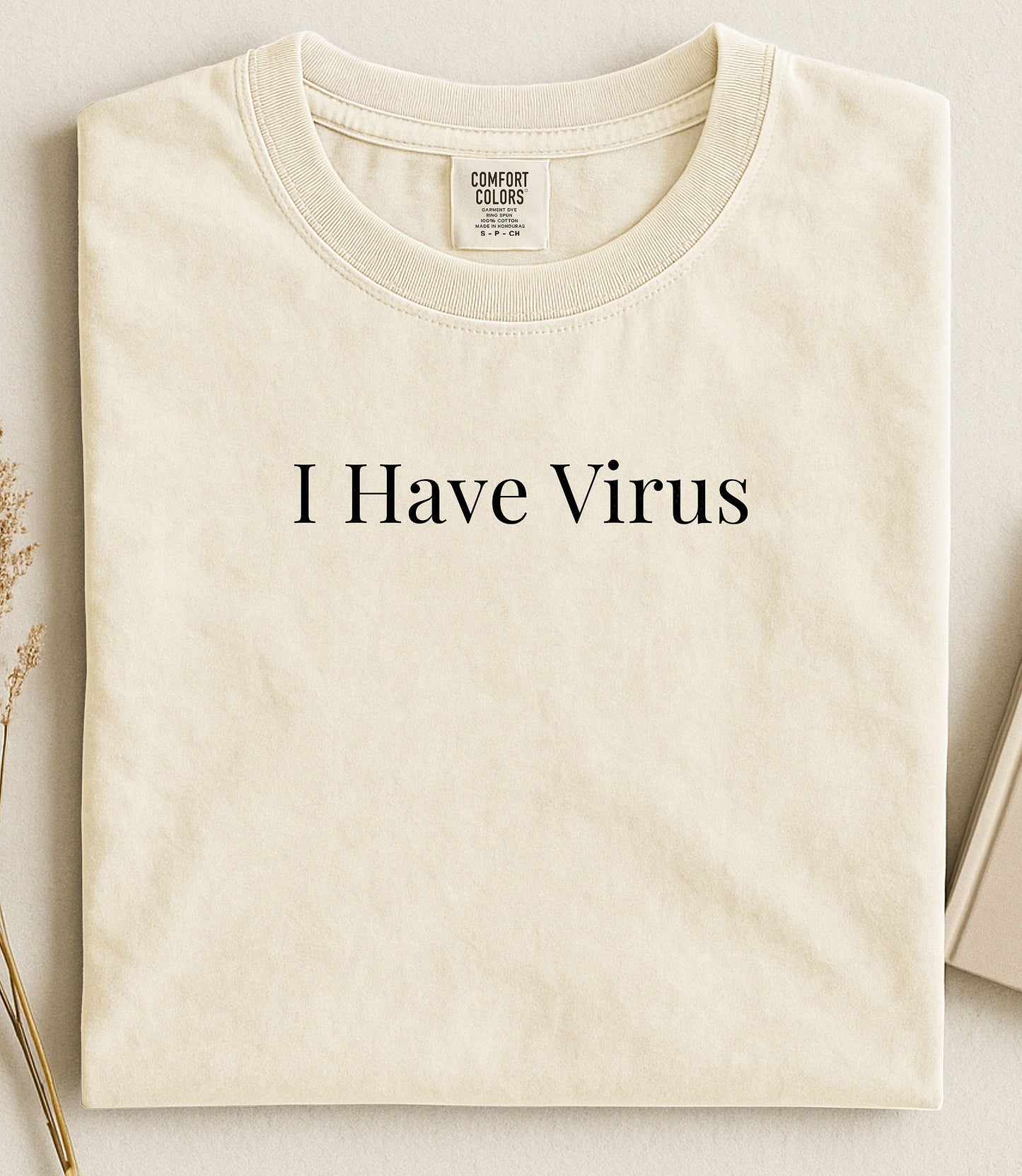 I Have Virus Shirt Funny Meme Tee