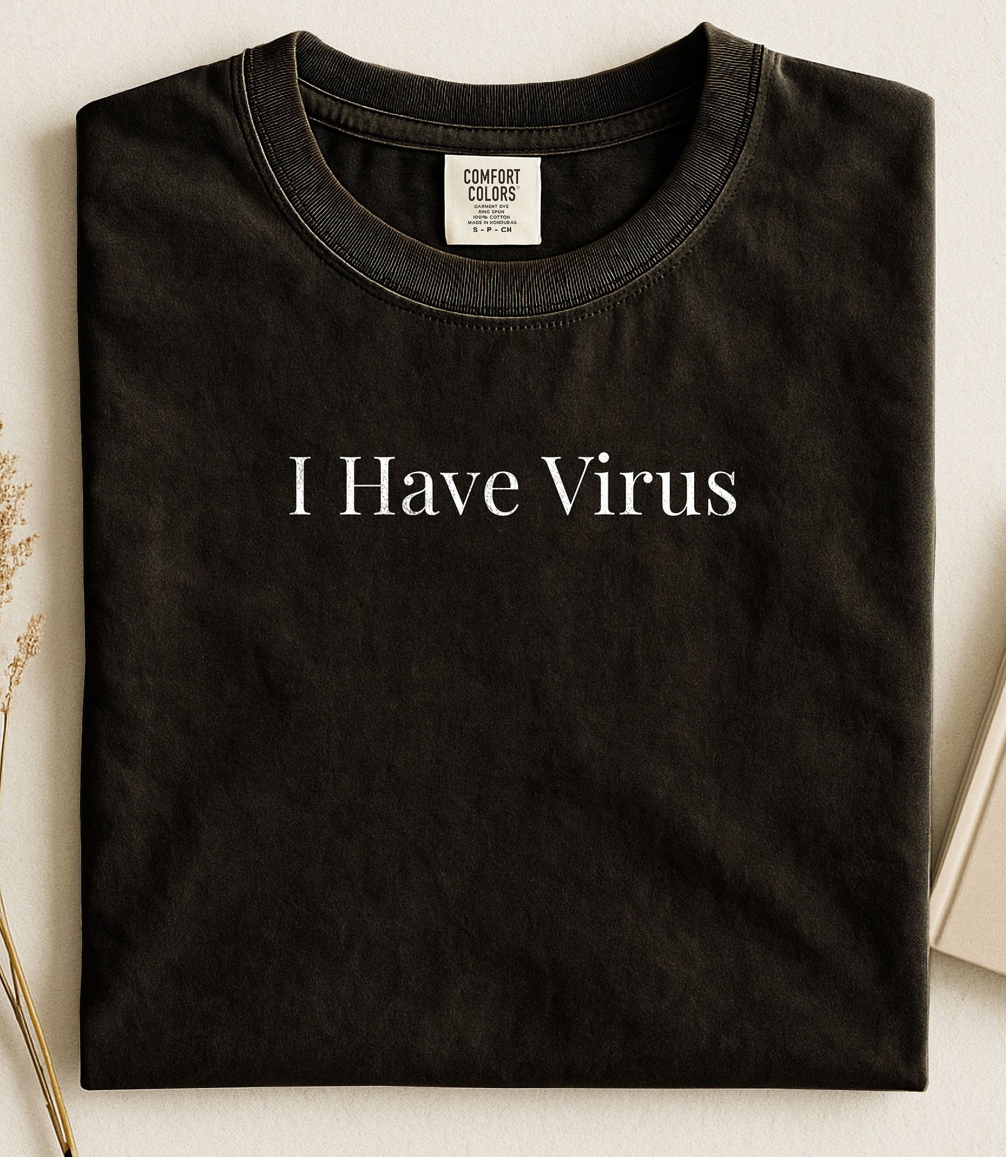 I Have Virus Shirt Funny Meme Tee