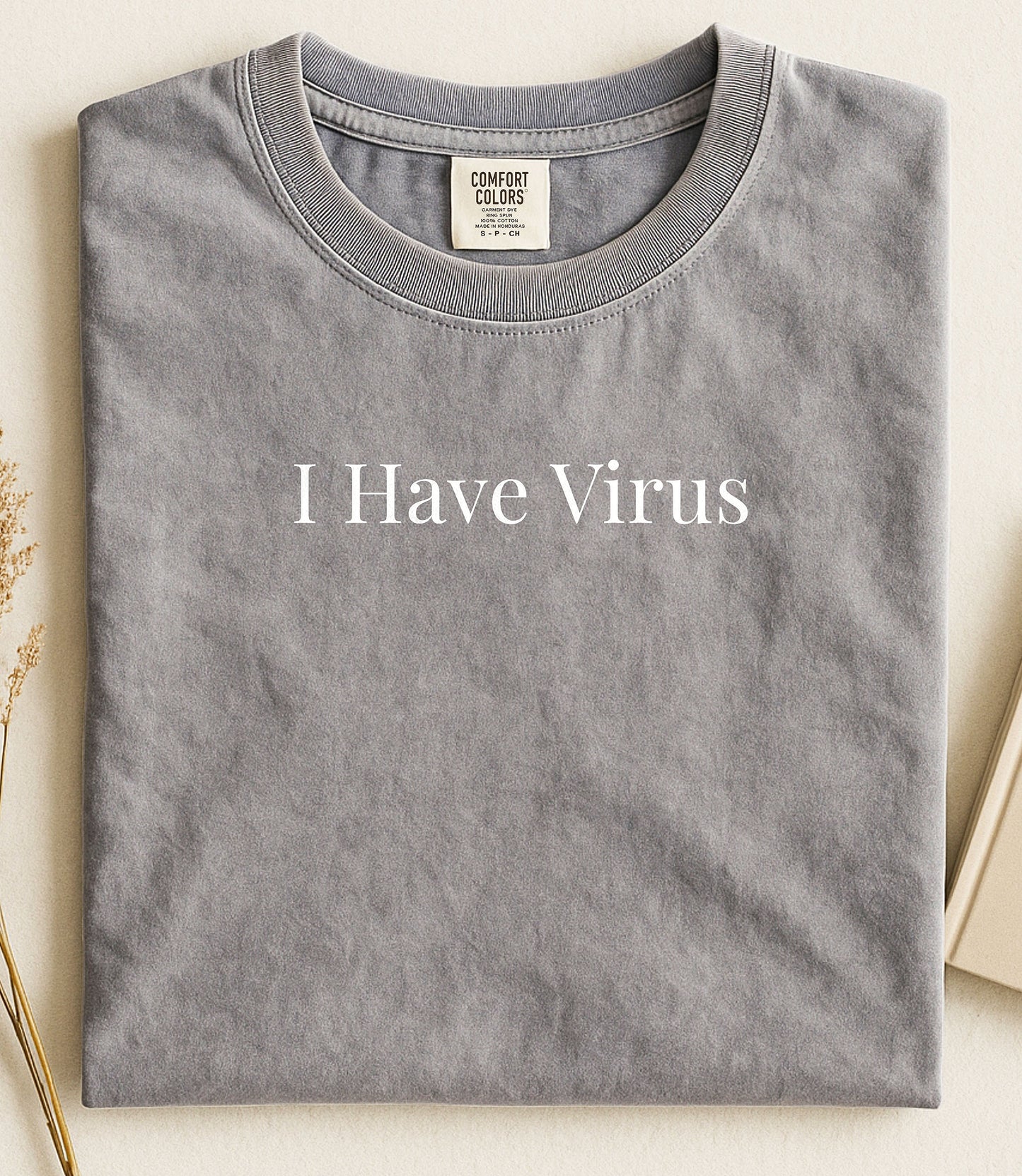 I Have Virus Shirt Funny Meme Tee
