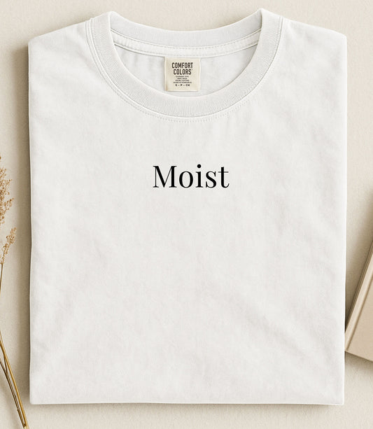 Moist Shirt Funny Meme Tee